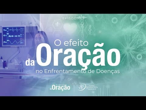 Capa de Episódio 02 — A ciencia da oracao